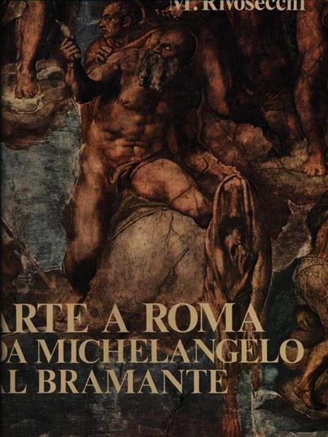 Arte a Roma da Michelangelo a Bramante - Mario Rivosecchi - copertina