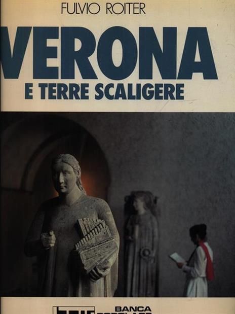 Verona e terre scaligere - Fulvio Roiter - 2