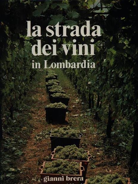 La strada dei vini in Lombardia - Gianni Brera - 2