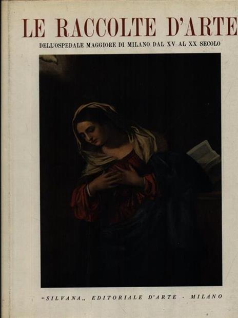 Le raccolte d'arte dell'Ospedale Maggiore di Milano - Giacomo Bascapé - copertina