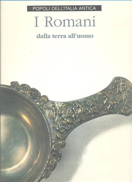 I  Romani dalla terra all'uomo  - M. Vittoria Antico Gallina - copertina