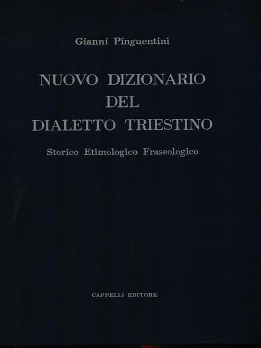 Nuovo dizionario del dialetto triestino - Gianni Pinguentini - copertina