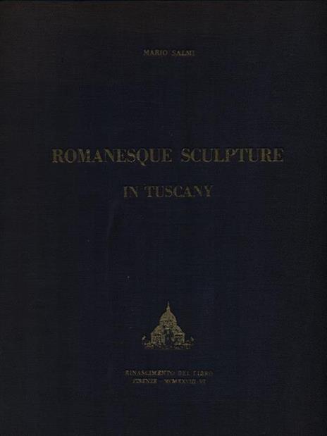 Romanesque sculpture in Tuscany - Mario Salmi - copertina