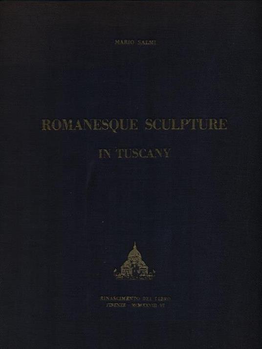 Romanesque sculpture in Tuscany - Mario Salmi - copertina