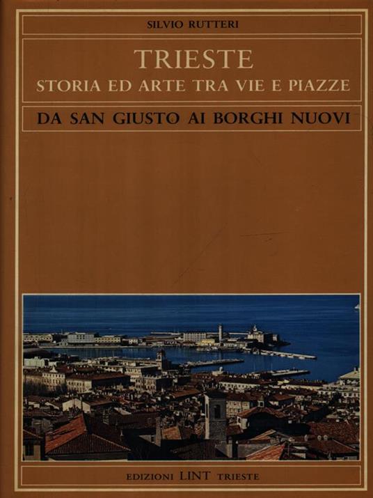 Trieste Da San Giusto ai borghi nuovi - Silvio Rutteri - copertina