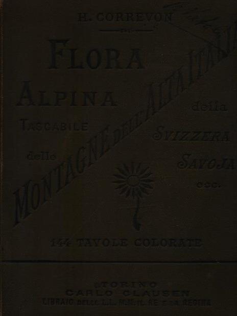 Flora alpina tascabile delle montagne dell'Alta Italia - Henri Correvon - 2