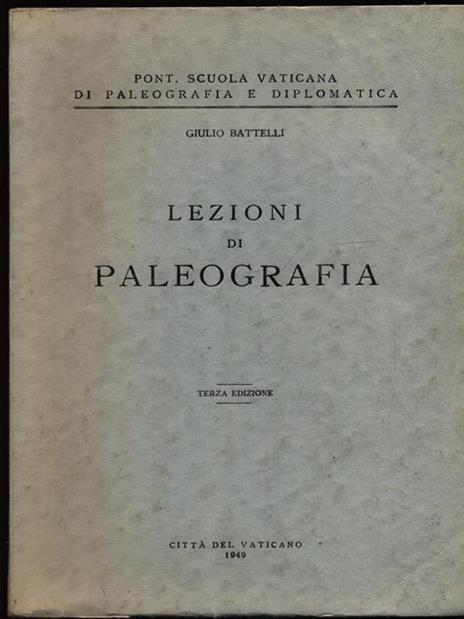 Lezioni di paleografia - Giulio Battelli - copertina