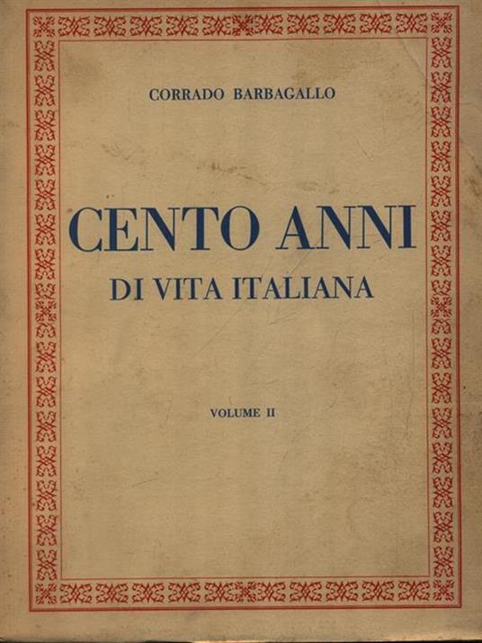 Cento anni di vita italiana 2vv - Corrado Barbagallo - copertina