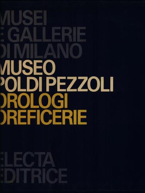 Museo Poldi Pezzoli. Orologi-Oreficerie - Giuseppe Brusa,Guido Gregorietti,Tullio Tomba - copertina