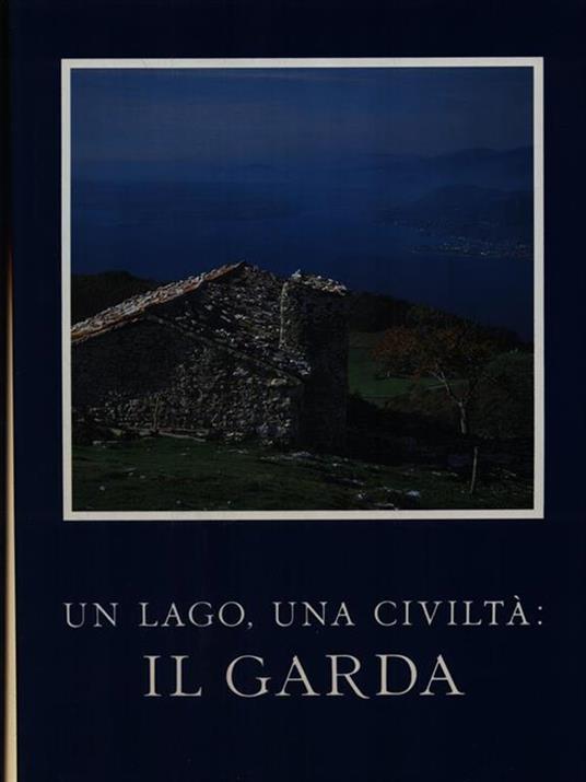 Un lago, una civiltà: il Garda 2vv - Giorgio Borelli - 2