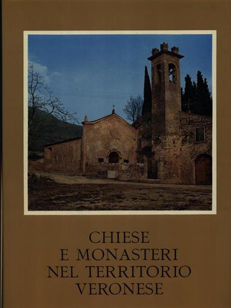 Chiese e monasteri nel territorio veronese - Giorgio Borelli - 2