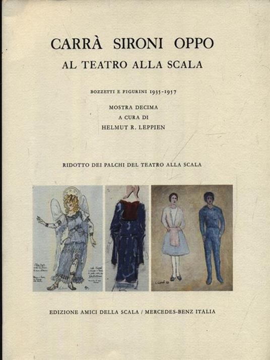 Carrà Sironi Oppo al teatro alla Scala - Helmut R. Leppien - 2