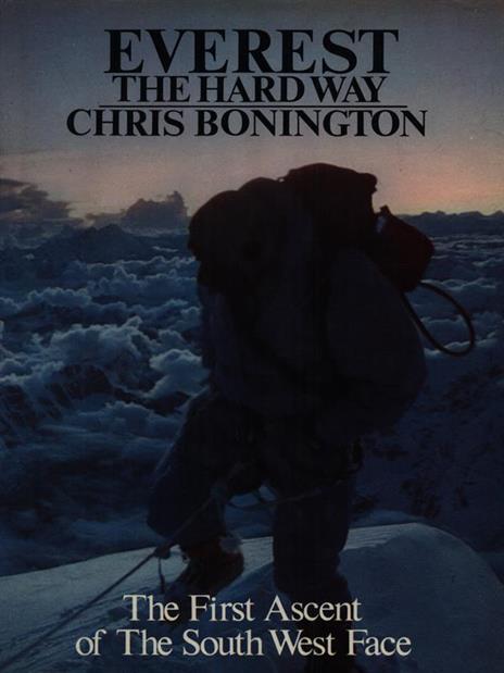 Everes the hardway - Chris Bonington - 2