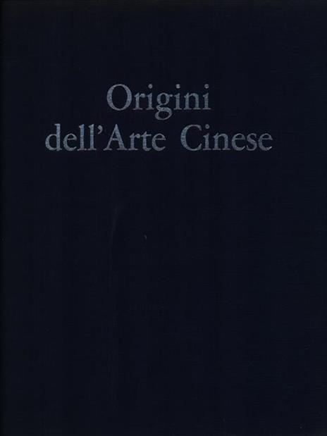 Origini dell'arte cinese - William Willetts - 2