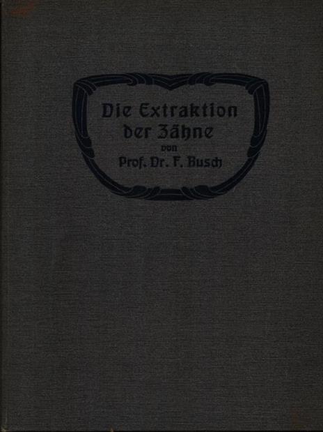 Extraktion der zahne - F.O. Busch - copertina