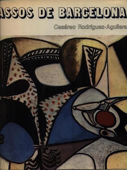 Picassos de Barcelona - Cesareo Rodriguez Aguilera - copertina