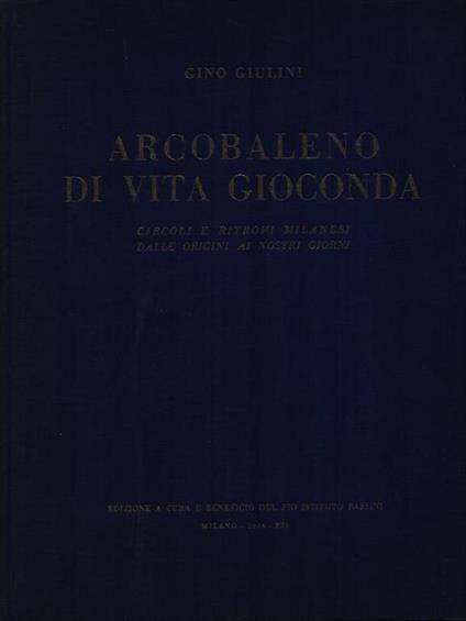 Arcobaleno di vita gioconda - Gino Giulini - copertina