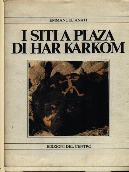 I siti a Plaza di Har Karkom - Emmanuel Anati - copertina