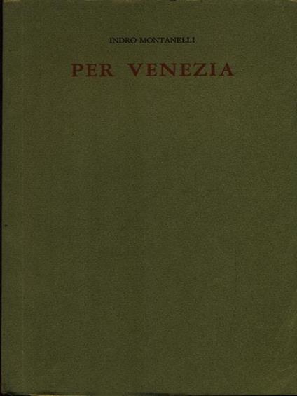 Per Venezia - Indro Montanelli - copertina