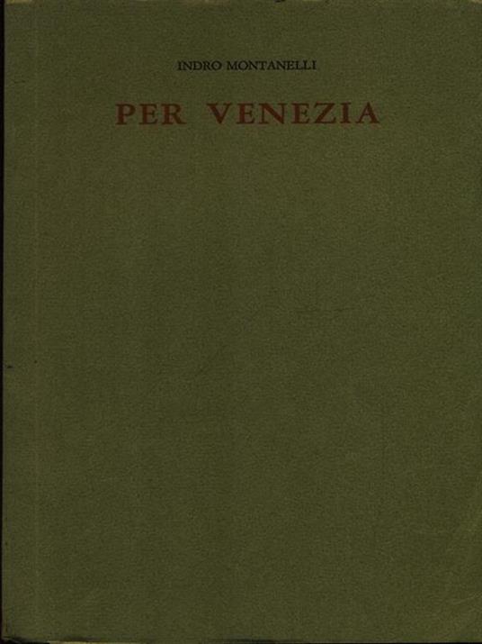 Per Venezia - Indro Montanelli - copertina