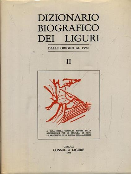 Dizionario biografico dei Liguri vol. II - William Piastra - Libro Usato -  Genova Consulta ligure - | IBS