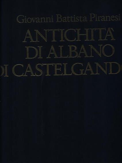 Antichità di Albano e di Castelgandolfo - Giovanni Battista Piranesi - copertina