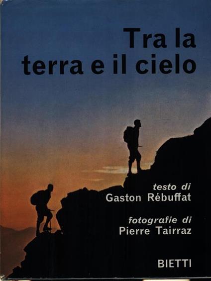 Tra la terra e il cielo - Gaston Rébuffat - copertina