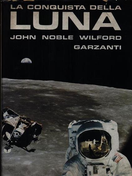 La conquista della Luna - John Noble Wilford - copertina