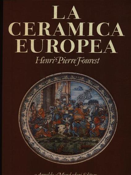 La ceramica europea - Henri-Pierre Fourest - copertina