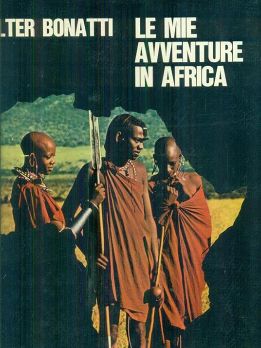 Le mie avventure in Africa - Walter Bonatti - copertina