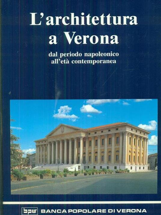 L' architettura a Verona dal periodo napoleonico all'eta' contemporanea - Pierpaolo Brugnoli - copertina