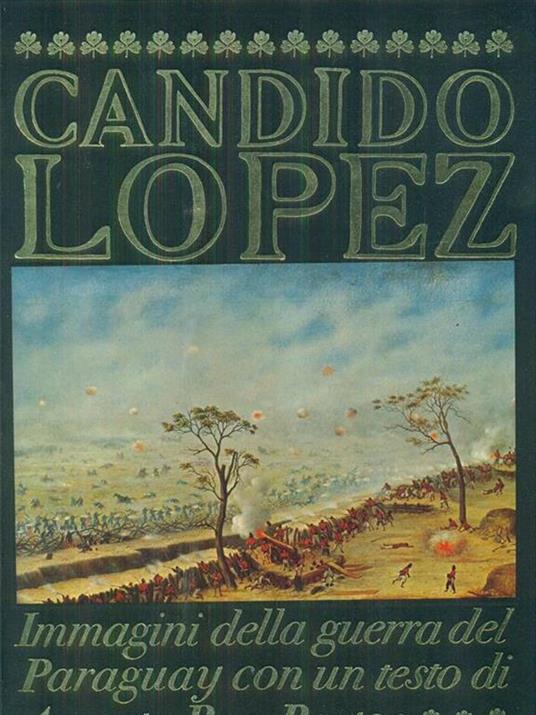 Candido Lopez - Augusto Roa Bastos - copertina
