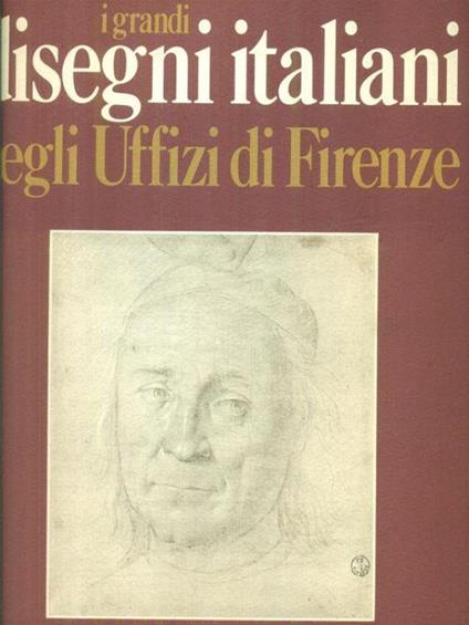 I grandi disegni italiani degli Uffizi di Firenze - Anna M. Petrioli Tofani - copertina