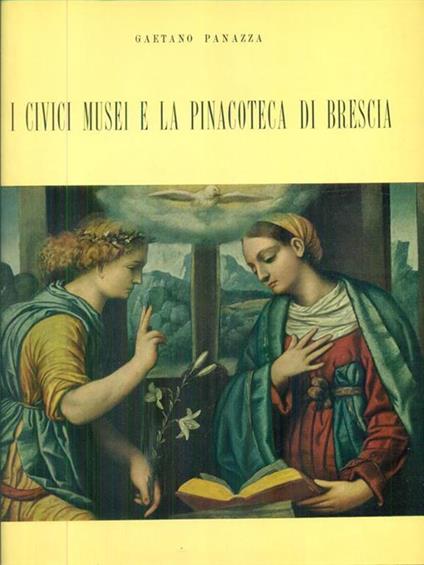 I civici musei e la Pinacoteca di Brescia - Gaetano Panazza - copertina