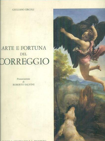 Arte e fortuna del Correggio - Giuliano Ercoli - copertina
