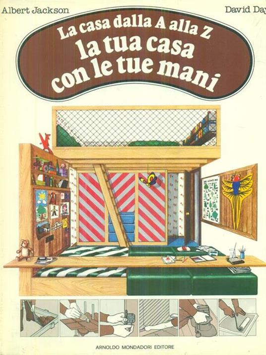 La casa dalla A alla Z la tua casa con le tue mani - Albert Jackson - copertina