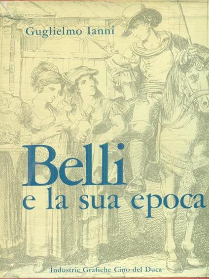 Belli e la sua epoca 3vv - Guglielmo Ianni - copertina
