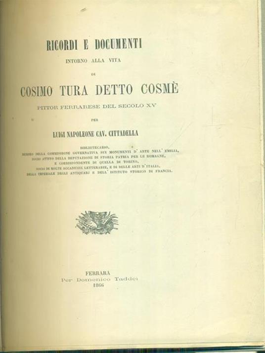   Ricordi e documenti di cosimo Tura detto Cosme' - Luigi Napoleone Cittadella - copertina