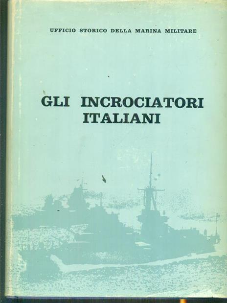 gli incrociatori italiani - Giorgerini - 2
