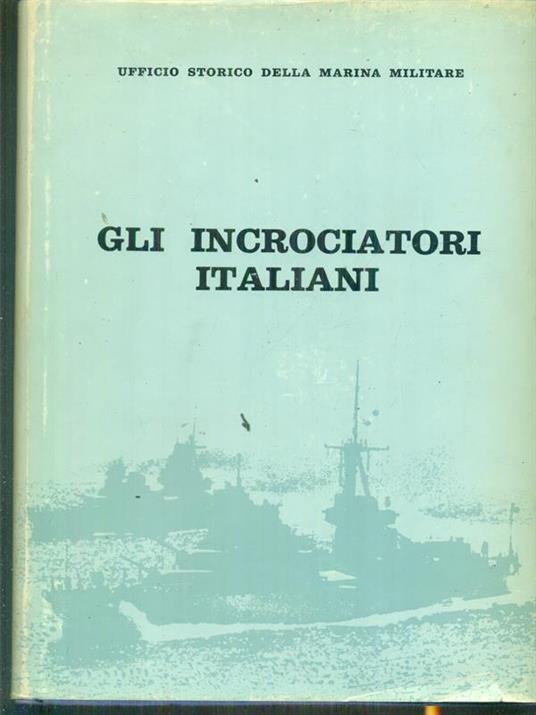 gli incrociatori italiani - Giorgerini - 2