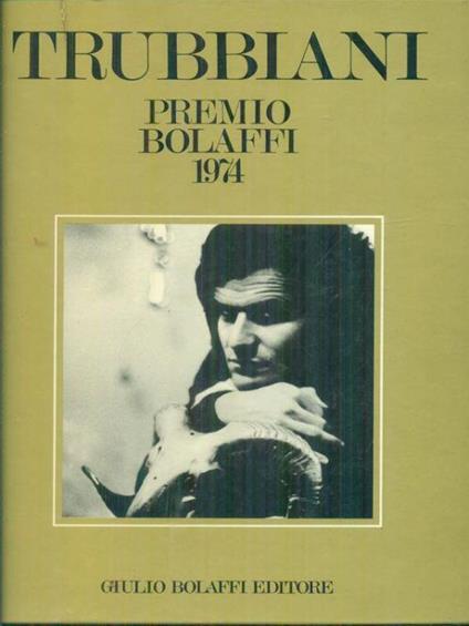 Trubbiani Premio Bolaffi 1974 - Valeriano Trubbiani - copertina