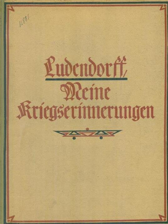   Meine kriegserinnerungen 1914-1918 - Erich Ludendorff - copertina