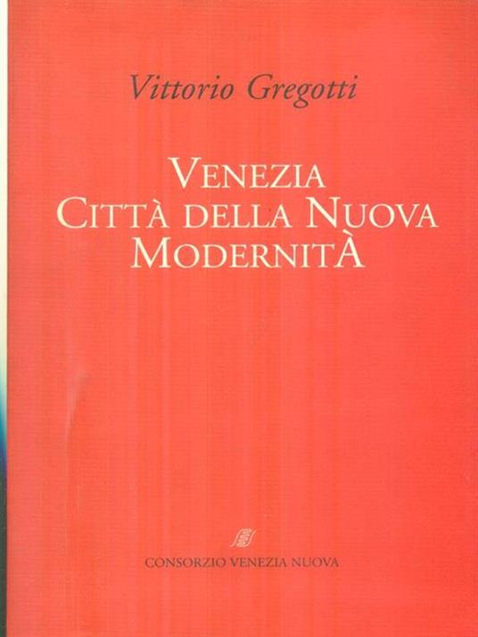   Venezia citta' della nuova modernita' - Vittorio Gregotti - copertina