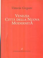   Venezia citta' della nuova modernita'