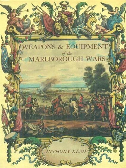 Weapons & equipment of the Marlborough wars - Anthony Kemp - copertina