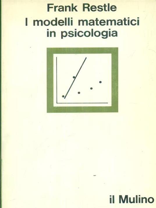 I modelli matematici in psicologia - Frank Restle - copertina