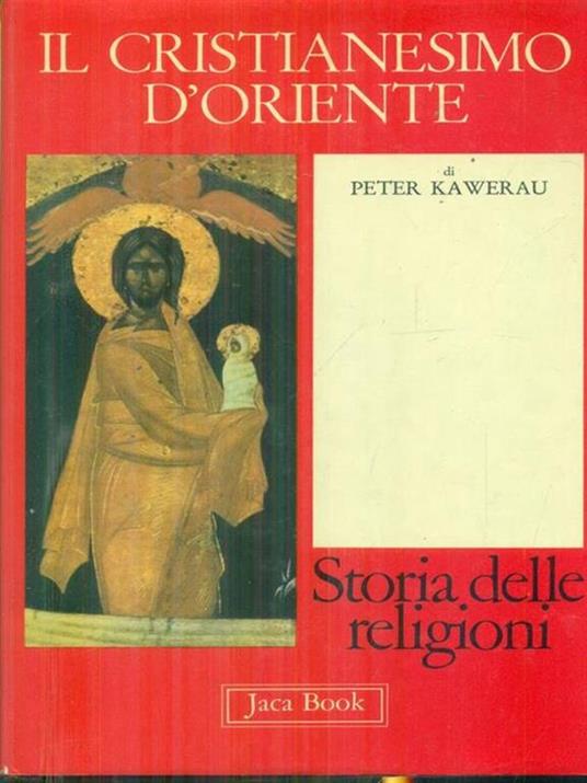 Il cristianesimo d'oriente - Peter Kawerau - copertina