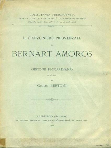 Il canzoniere provenzale di Bernart Amoros - Giulio Bertoni - copertina