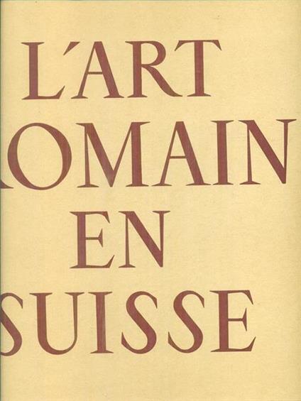 L' art romain en Suisse - M. Waldemar Deonna - copertina