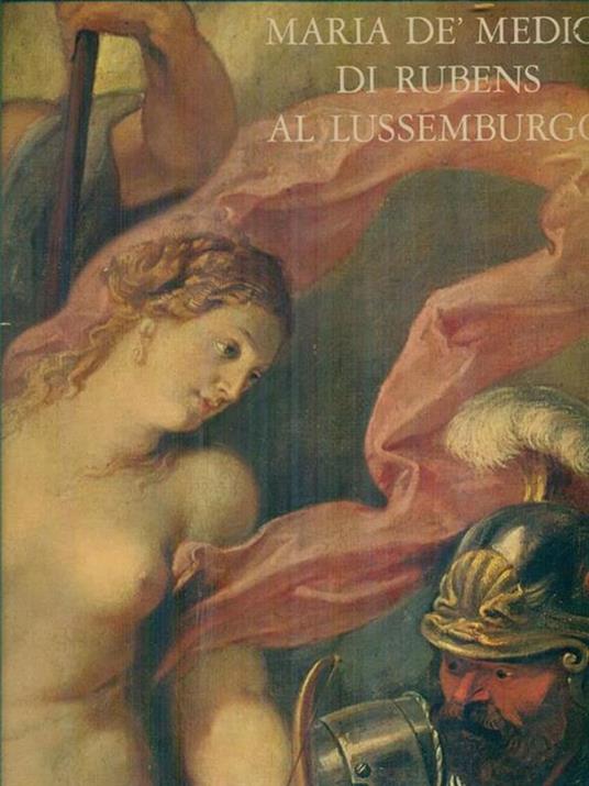 Le storie di Maria De' Medici di Rubens al Lussemburgo - Jacques Thuillier - copertina